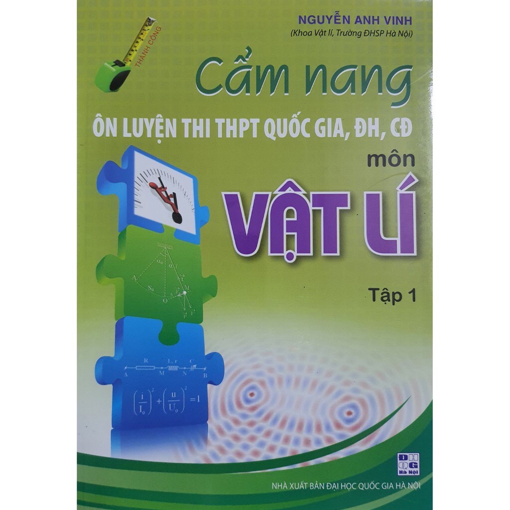 Sách - Cẩm Nang Ôn Luyện Thi THPT Quốc Gia, ĐH, CĐ môn Vật Lí - Tập 1