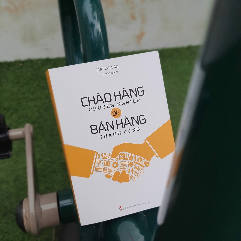 Sách : Chào Hàng Chuyên Nghiệp Để Bán Hàng Thành Công - Kim Chỉ Nam Của Nhân Viên Bán Hàng