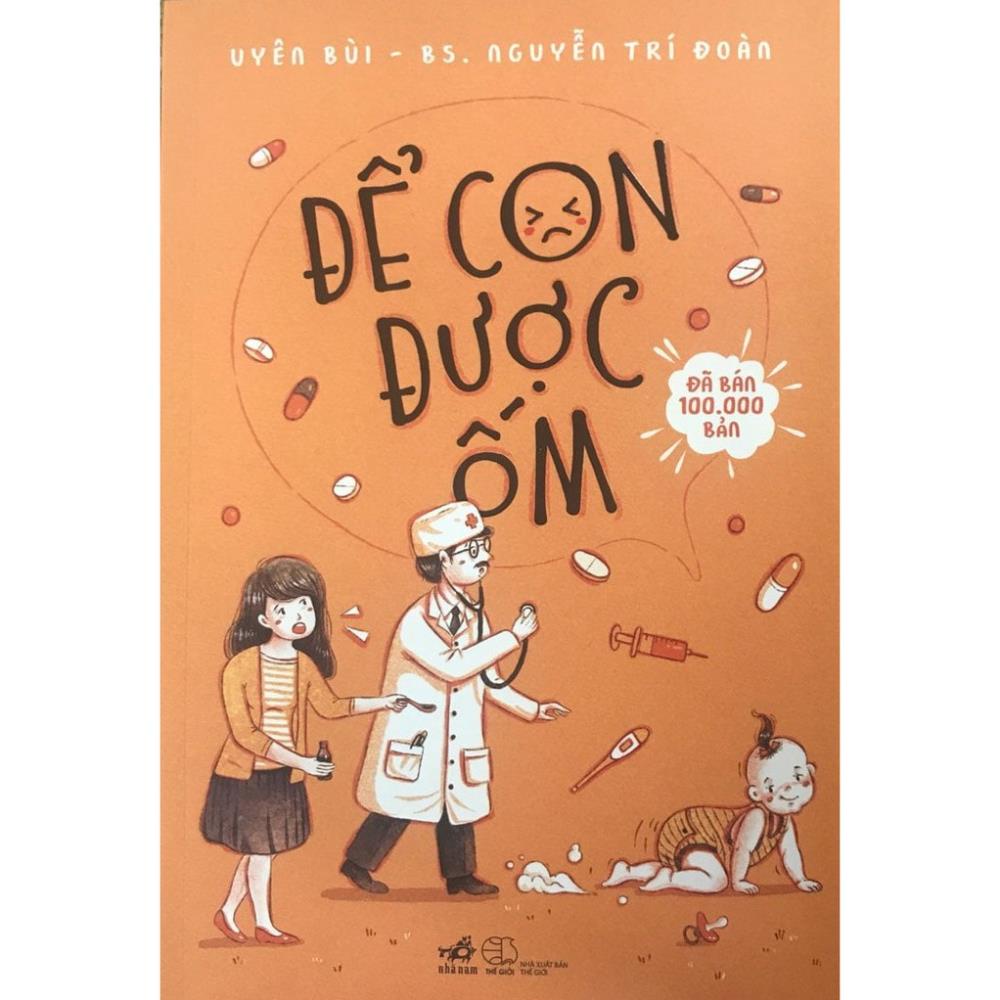 Sách - Combo: Chat Với Bác Sĩ + Để Con Được Ốm + Bác Sĩ Riêng Của Bé Yêu Bước Đệm Vững Chắc Vào Đời