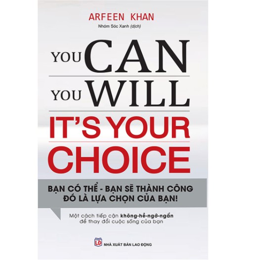 Sách - You Can, You Will. It's Your Choice! Bạn Có Thể, Bạn Sẽ Thành Công - Đó Là Lựa Chọn Của Bạn!