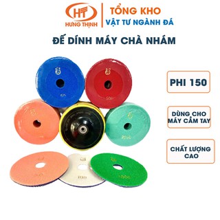 Đế dính máy chà nhám phi 150, máy đánh bóng trục - Bát dính, bát dán lá số, đầu số nỉ đánh bóng