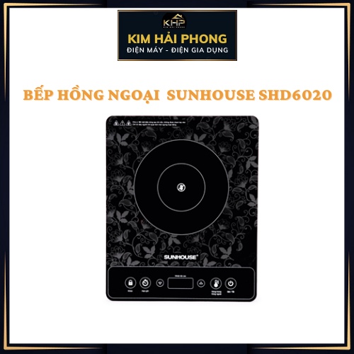 Bếp điện hồng ngoại SUNHOUSE SHD6020 bếp điện tử dùng cho mọi loại nồi - gia dụng chính hãng - [ kimhaiphong_store ]