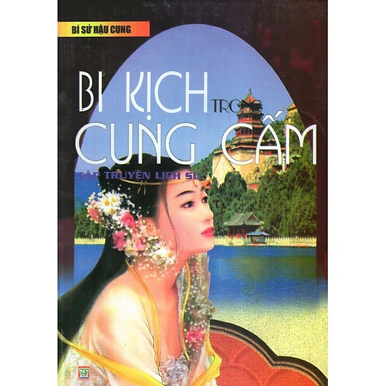 Sách - Bí Sử Hậu Cung: Bi Kịch Trong Cung Cấm