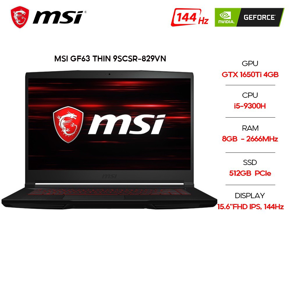 Laptop MSI GF63 Thin 9SCSR-829VN i5-9300H 8GB 512GB GTX1650Ti 15.6" FHD 144Hz Win 10