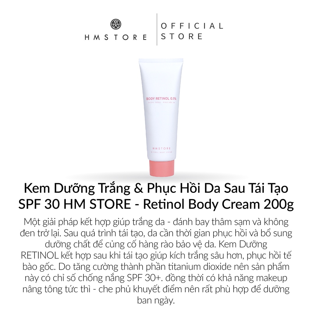 Kem Dưỡng Trắng & Phục Hồi Da Sau Tái Tạo SPF 30 HM STORE - Retinol Body Cream 200g