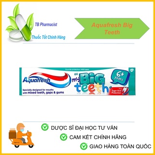 Kem đánh răng aquafresh big teeth 50ml giúp bé ngừa sâu răng chắc răng nướu khỏe hơi thở thơm mát dành cho trẻ từ 6 tuổi