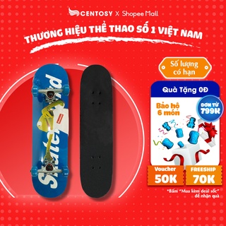 Ván trượt thể thao người lớn cao cấp centosy skateboard 1100 - in hình phong cách
