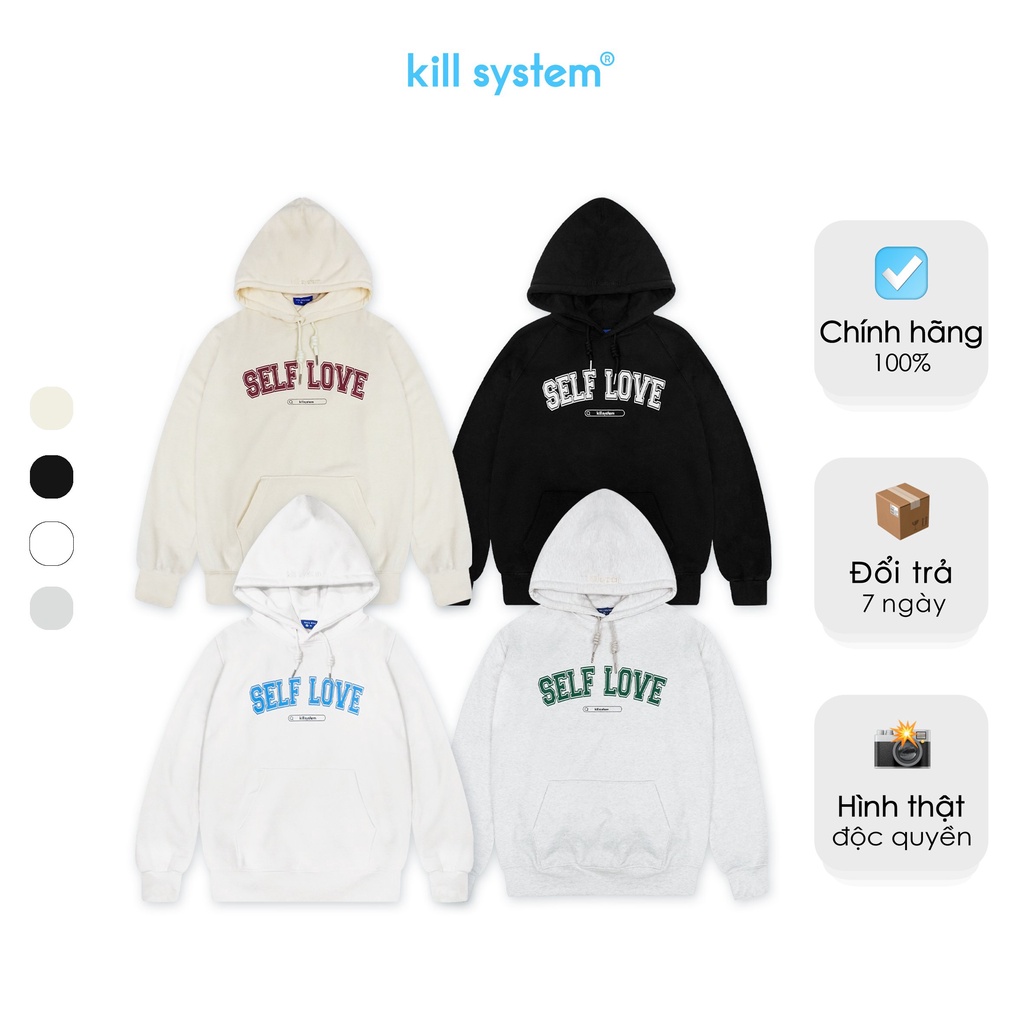 Áo khoác hoodie Kill System Self Love màu đen, trắng, kem, xám oversize có nón nam nữ phong cách unisex