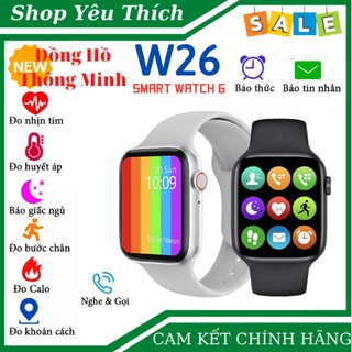 Đồng Hồ Thông Minh W26 - Smart watch 6 Seri 6 - Màn Hình Tràn Viền -  Giá Rẻ