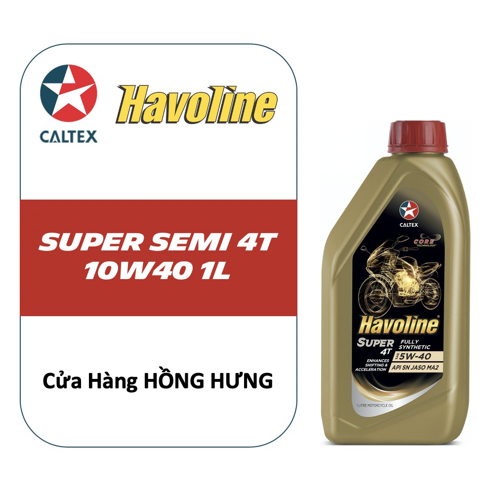 Nhớt xe số Caltex SEMI Havoline 10W40 - dầu nhớt 4T bán tổng hợp xe máy, xe côn tay, exciter, winner, raider, wave