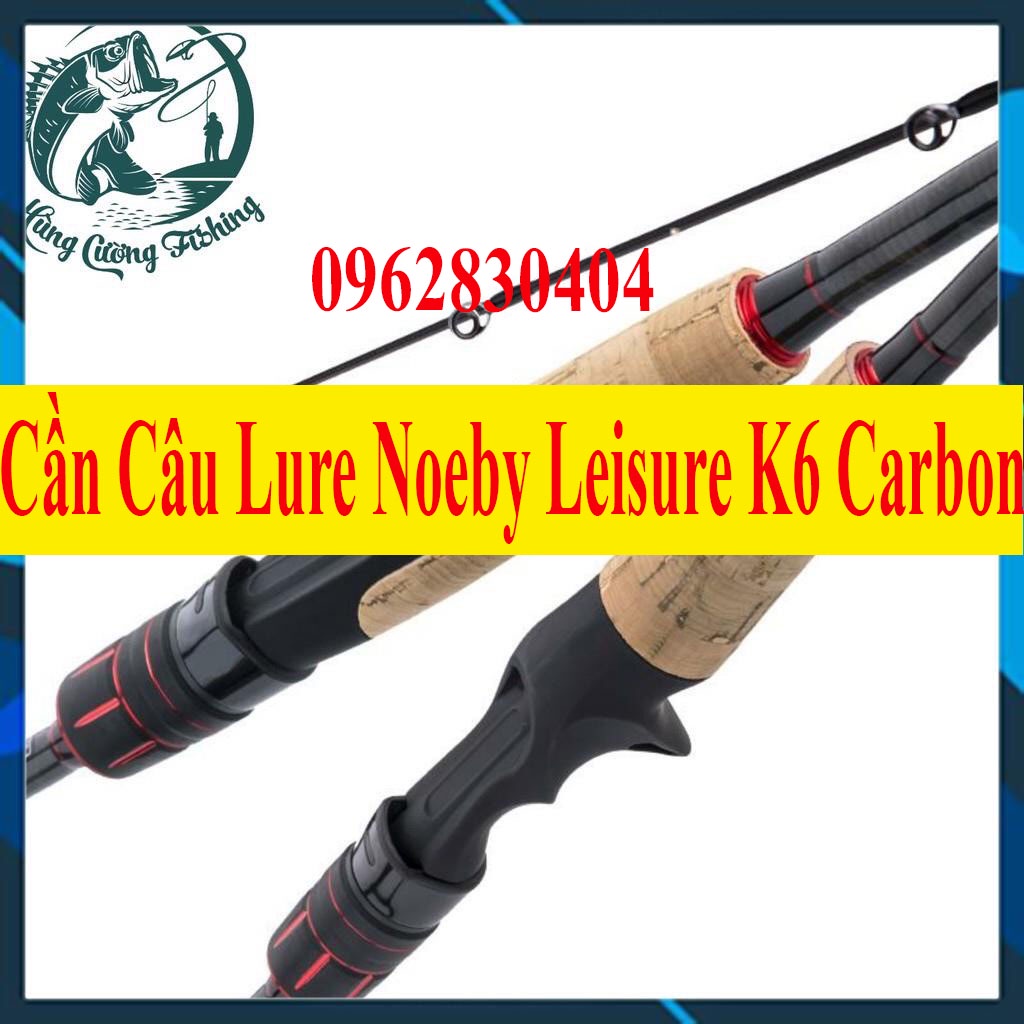 [Chất Lượng] Cần Câu Lure Noeby Leisure K6 Chính Hãng Cacbon Xoắn X