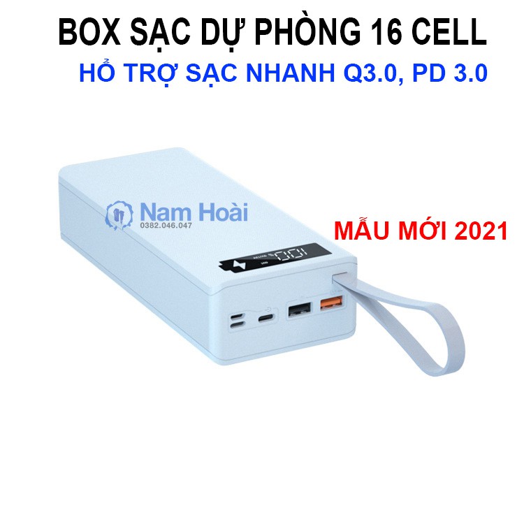 Box sạc dự phòng 16 cell sạc nhanh PD3.0, QC3.0 bản cao cấp chống ngược cực Mẫu mới 2021