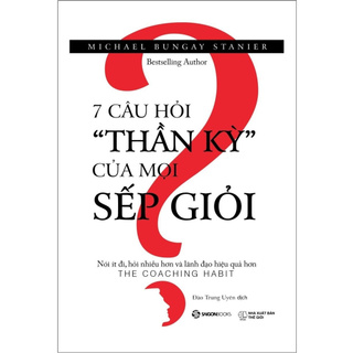 Sách - 7 câu hỏi "thần kỳ" của mọi sếp giỏi