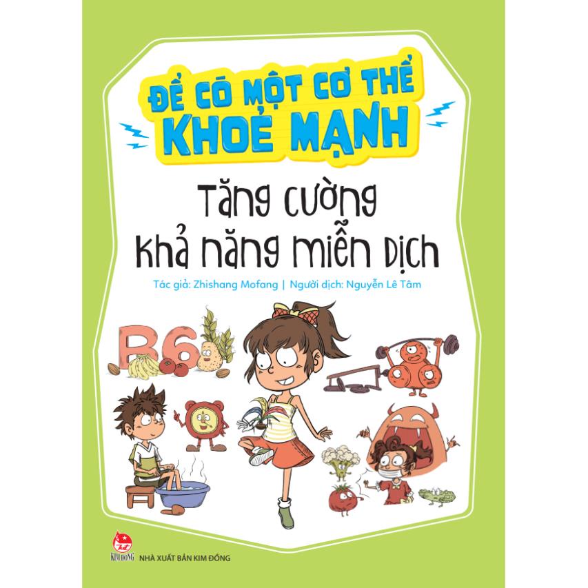 Sách - Tăng Cường Khả Năng Miễn Dịch - Để Có Một Cơ Thể Khoẻ Mạnh - NXB Kim Đồng