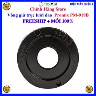 Vòng giữ trục lưỡi dao promix pm-919b