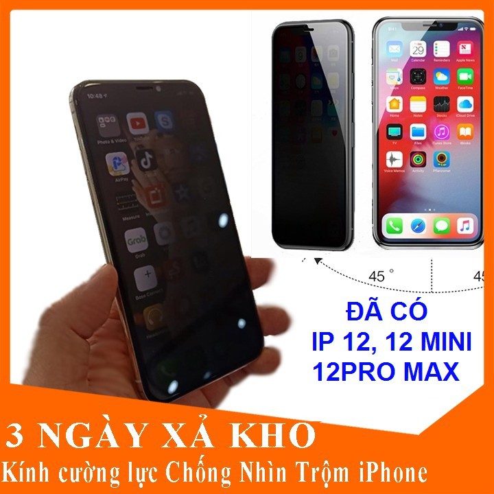 Kính Cường Lực chống nhìn trộm, Iphone 6,6s, 6 plus,7,8 Plus,X, Xs, Xs Max, 11Pro, 11 ProMax, 12 Mini, Ip 12, 12 Pro Max