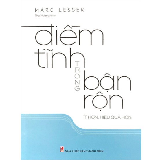 Sách - Điềm Tĩnh Trong Bận Rộn - Ít Hơn, Hiệu Quả Hơn