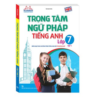 Sách - The Langmaster - Trọng Tâm Ngữ Pháp Tiếng Anh Lớp 7 (Tập 1)