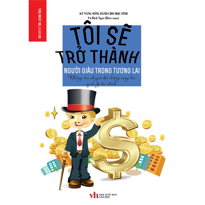 Sách - Kỹ Năng Sống Dành Cho Học Sinh - Tôi Sẽ Trở Thành Người Giàu Trong Tương Lai