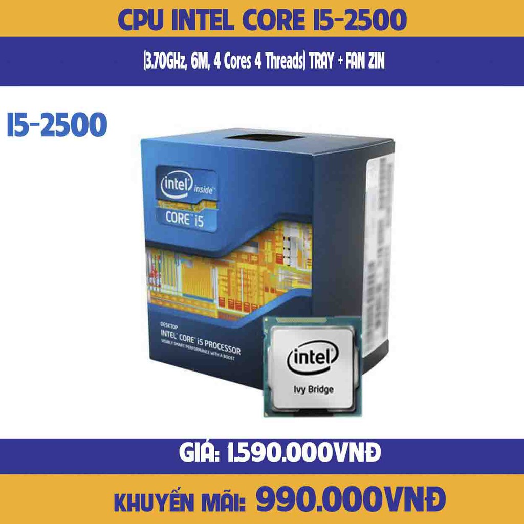 Bộ vi xử lý CPU Intel Core i5 2500 (3.70GHz, 6M, 4 Cores 4 Threads) TRAY + FAN ZIN-hàng chính hãng