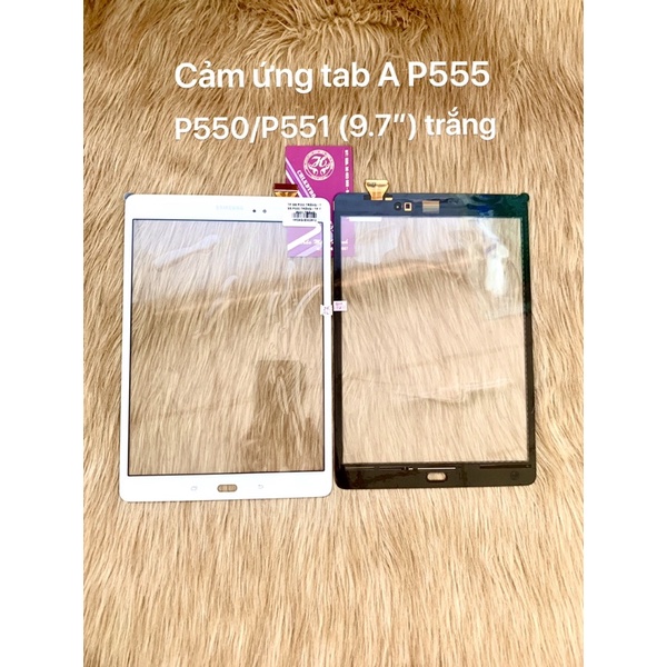 cảm ứng galaxy tab A P550/P555/P551 9.7 inch