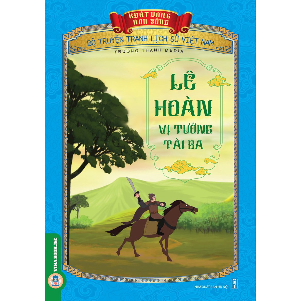 Sách - Bộ Truyện Tranh Lịch Sử Việt Nam - Khát Vọng Non Sông _ Lê Hoàn Vị Tướng Tài Ba