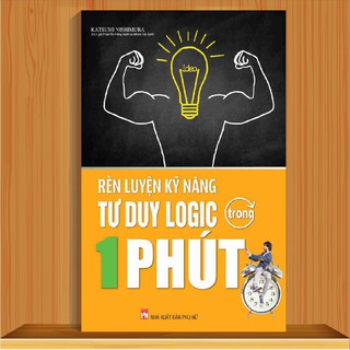 Sách - Rèn Luyện Kỹ Năng Tư Duy Logic Trong 1 Phút