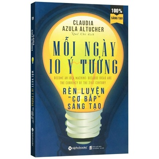Sách - Mỗi Ngày 10 ý Tưởng - Rèn Luyện "Cơ Bắp" Sáng Tạo - Thanh Hà Books