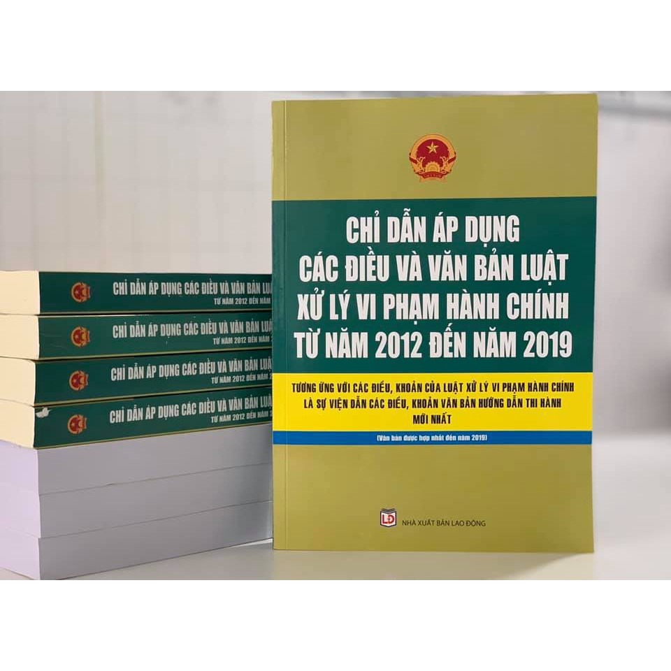 Sách - Chỉ dẫn áp dụng các điều và văn bản xử lý vi phạm hành chính từ năm 2012-2019