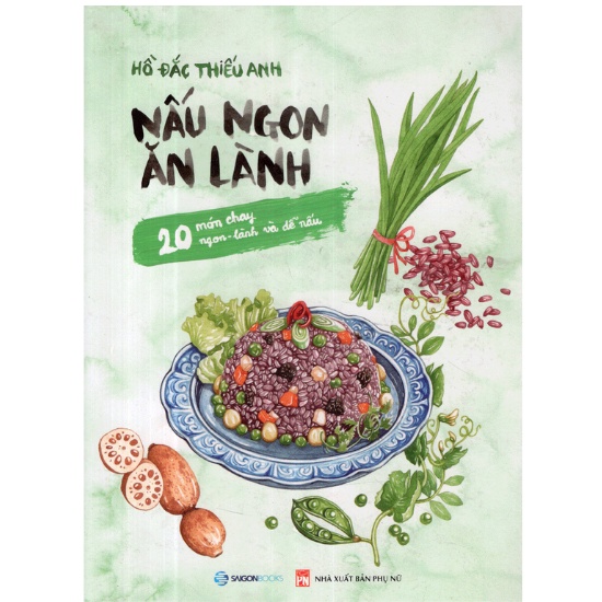 Sách - Nấu Ngon Ăn Lành (20 Món Chay Ngon - Lành Và Dễ Nấu)