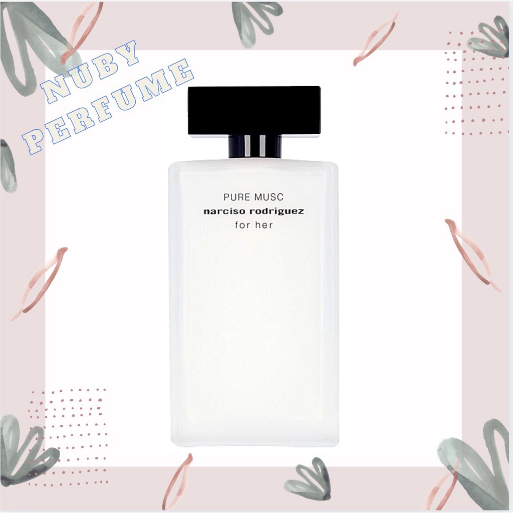 [Nuby.Store] Nước Hoa Narciso Rodriguez Pure Musc For Her Test 5ml/10ml/20ml