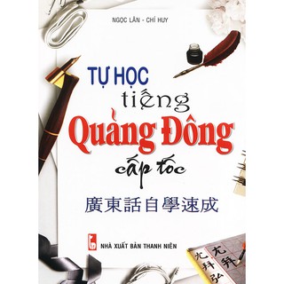 Sách - Tự học tiếng Quảng Đông cấp tốc - Ngọc Lân & Chí Huy (kèm CD)