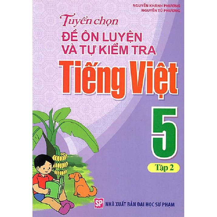 Sách - Tuyển chọn đề ôn luyện và tự kiểm tra Tiếng Việt 5 - (Tập 2)