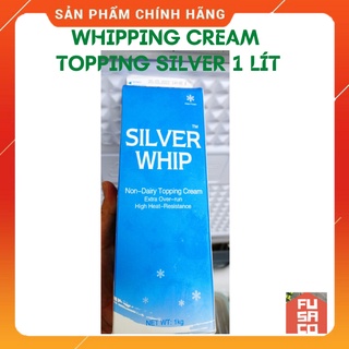 [HỎA TỐC] KEM TOPPING  SILVER WHIP - Whipping Cream Silver Whip NHẤT HƯƠNG (1000ml)