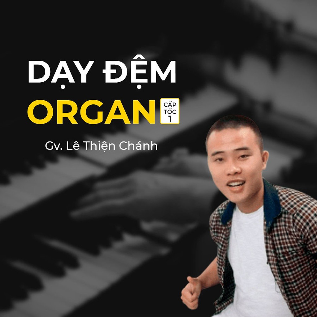 [Voucher-Khóa Học Online] Dạy Đệm Organ Cấp Tốc 1 - Toàn Quốc - HereEast