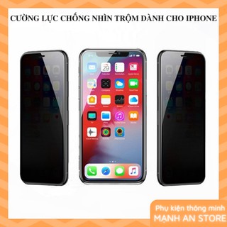 💥HOT💥 Cường lực iphone chống nhìn trộm full màn, hạn chế bám vân tay