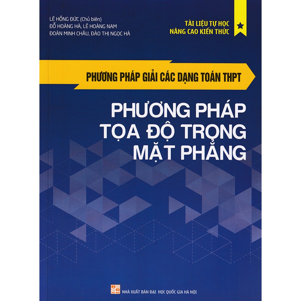 Sách: Phương Pháp Giải Các Dạng Toán THPT - Phương Pháp Tọa Độ Trong Mặt Phẳng