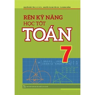 Sách: Rèn Kĩ Năng Học Tốt Toán 7 (Tái Bản)