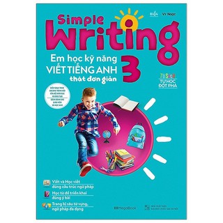 Sách Simple Writing – Em học kỹ năng viết tiếng Anh thật đơn giản 3