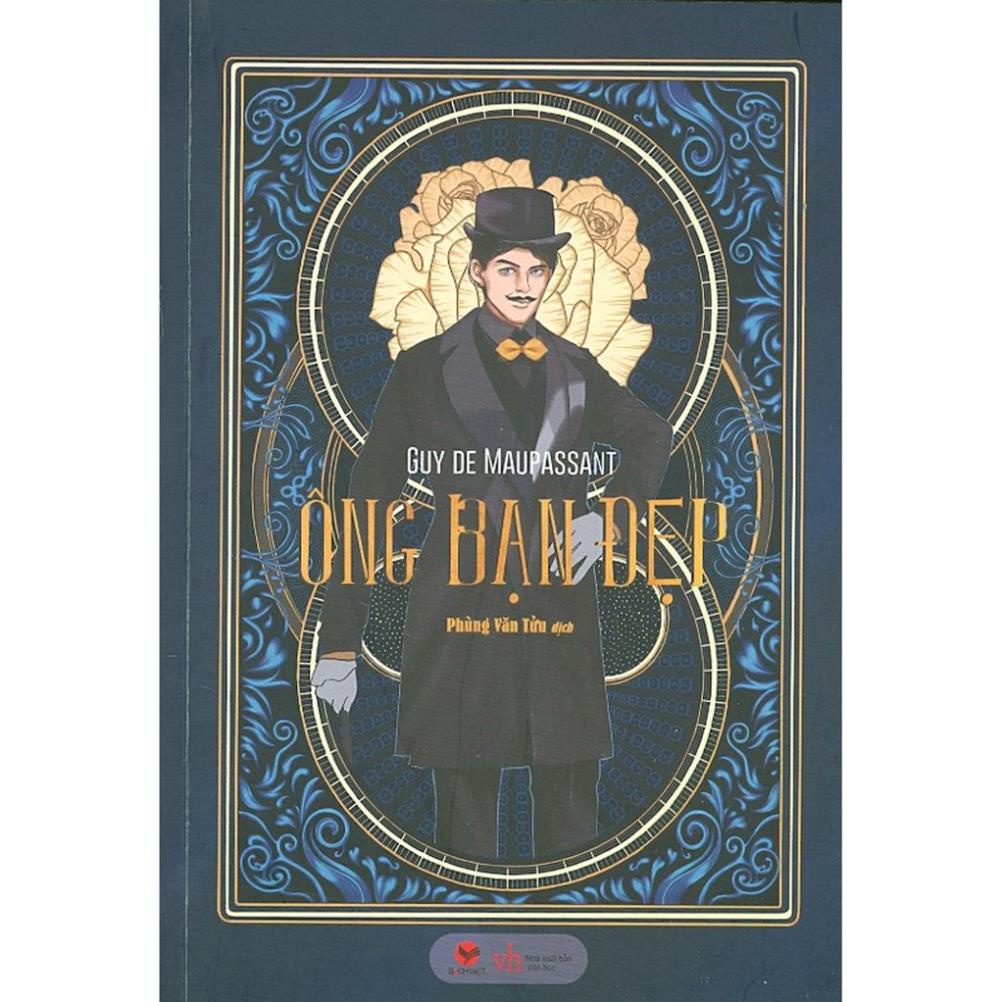 Sách - Ông Bạn Đẹp - Tác giả Guy De Maupassant (Tiểu Thuyết) - Bách Việt