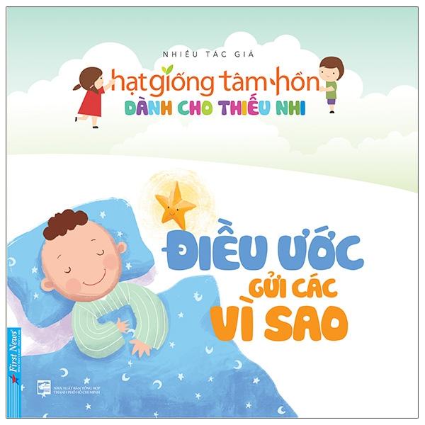 Sách - Truyện Thiếu Nhi Hạt Giống Tâm Hồn: Điều Ước Gửi Các Vì Sao [Tái Bản 2020]