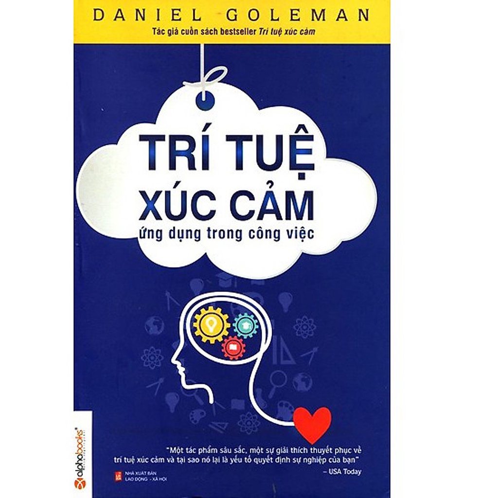Sách - Trí Tuệ Xúc Cảm - Ứng Dụng Trong Công Việc (Tái Bản 2021)