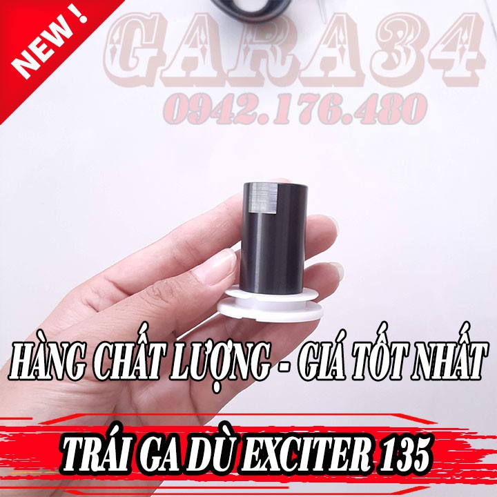 TRÁI GA DÙ EXCITER 135 - HÀNG CHẤT LƯỢNG