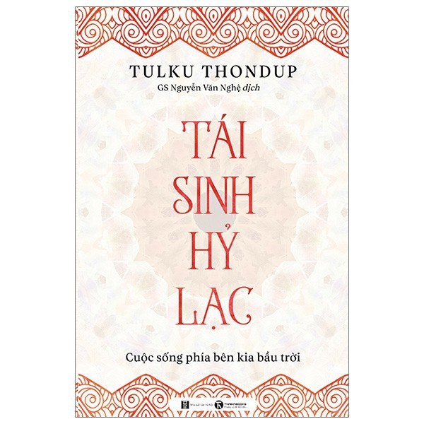 Sách - Tái Sinh Hỷ Lạc - Cuộc Sống Phía Bên Kia Bầu Trời - Tác giả Tulku Thondup - Thái Hà Books