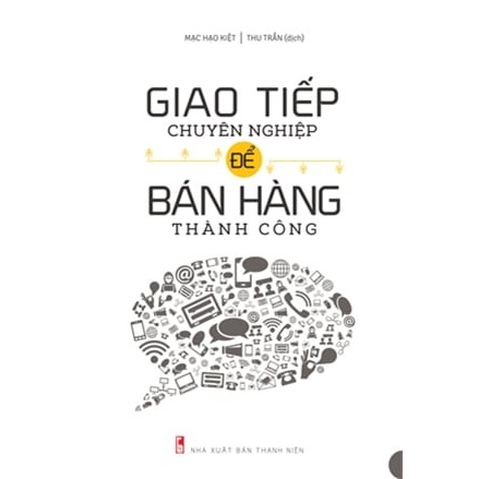 Sách - Giao Tiếp Chuyên Nghiệp Để Bán Hàng Thành Công (2017)