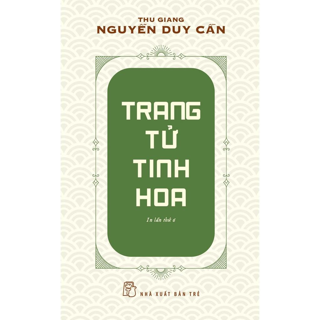 Sách - Trang Tử Tinh Hoa (Tái Bản 2021) (Thu Giang Nguyễn Duy Cần) - NXB Trẻ