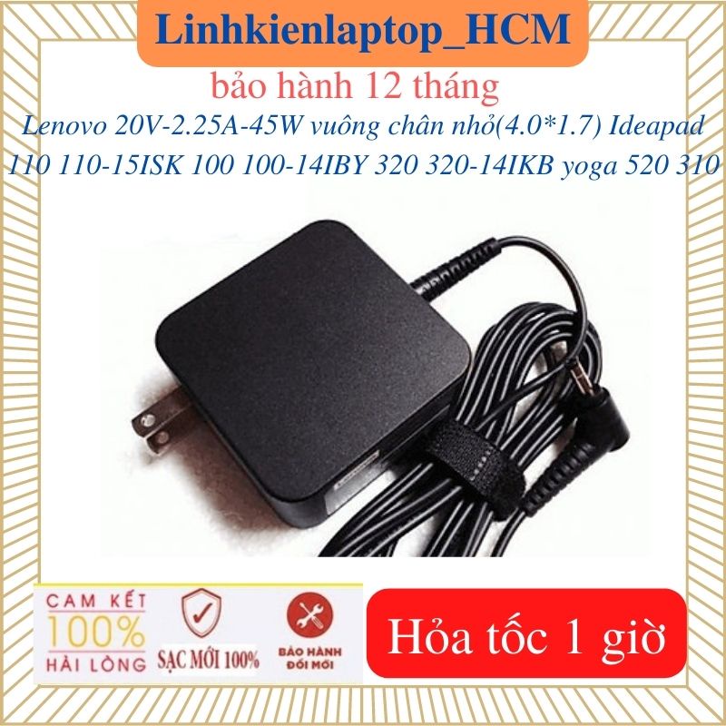 Sạc Laptop Lenovo Ideapad 110 110-15ISK 100 100-14IBY 320-14IKB 320  yoga 520 310 - Sạc 20V-2.25A-45W vuông chân nhỏ