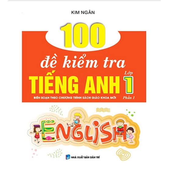 Sách - 100 đề kiểm tra tiếng Anh lớp 1 (phần 1)