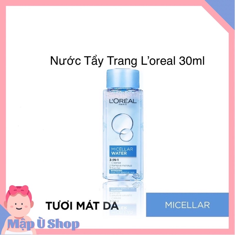 Nước tẩy trang Loreal tươi mát 30ml chai nhỏ ( L’Oreal Paris Micellar Water )