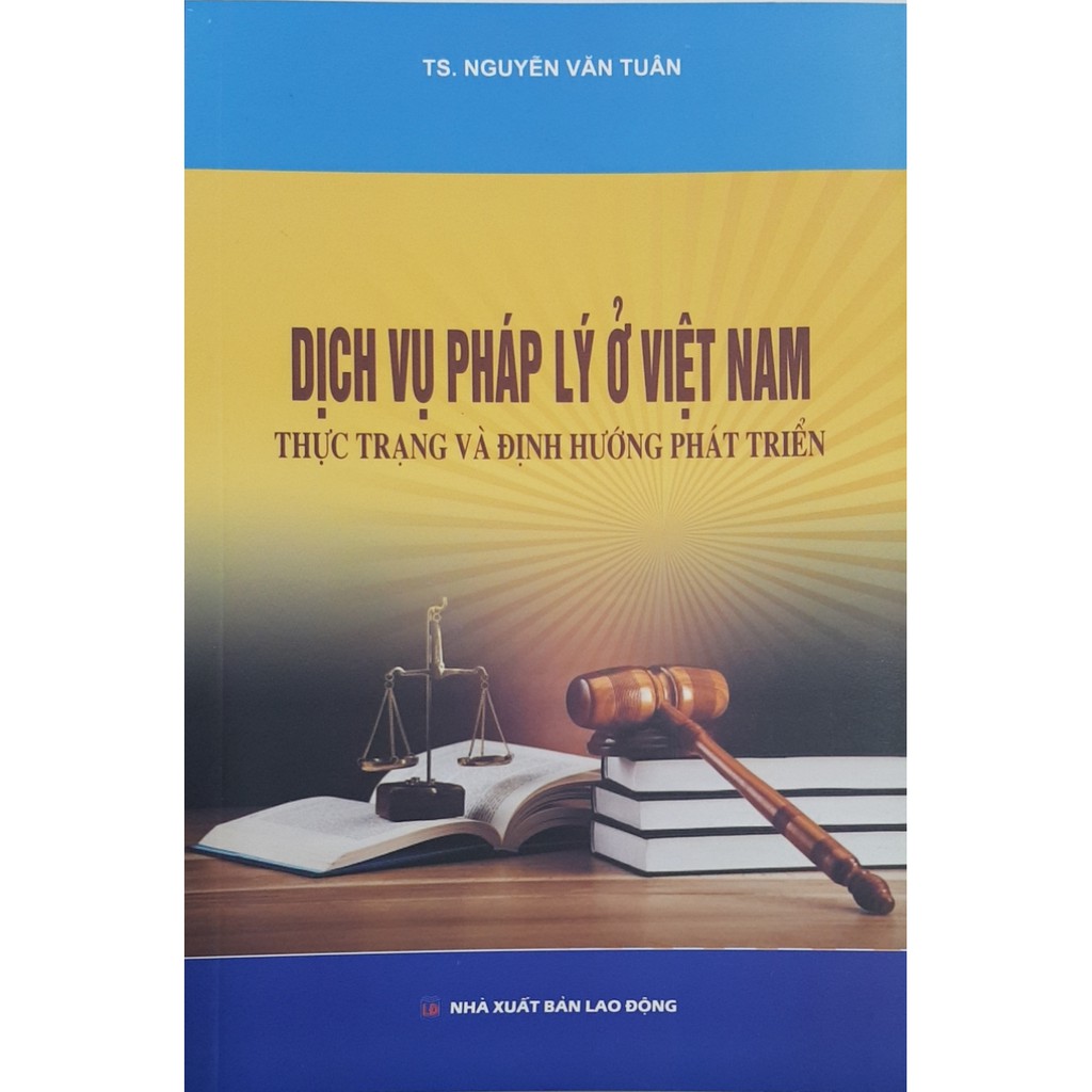 Sách - Dịch Vụ Pháp Lý Ở Việt Nam, Thực Trạng Và Định Hướng Phát Triển
